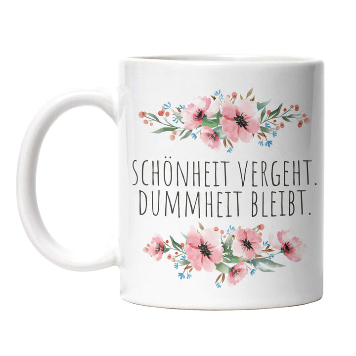 Tasse "Schönheit vergeht" – Humorvolle Statement-Tasse für Realisten