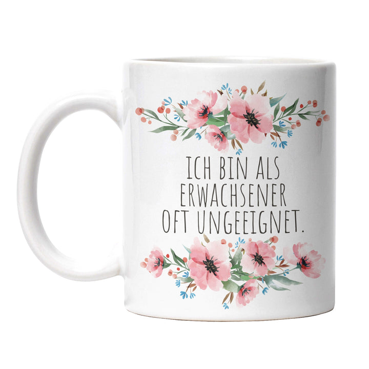 Tasse "Als Erwachsener oft ungeeignet" – Lustige Statement-Tasse für alle, die sich weigern, erwachsen zu sein