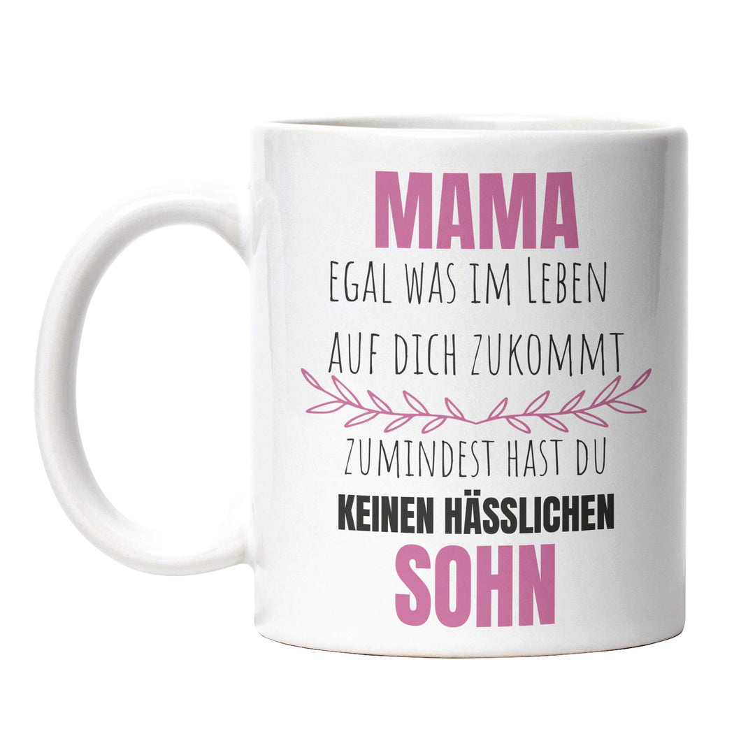 Lustige Tasse "Mama, keinen hässlichen Sohn" – Witziges Geschenk für Mütter