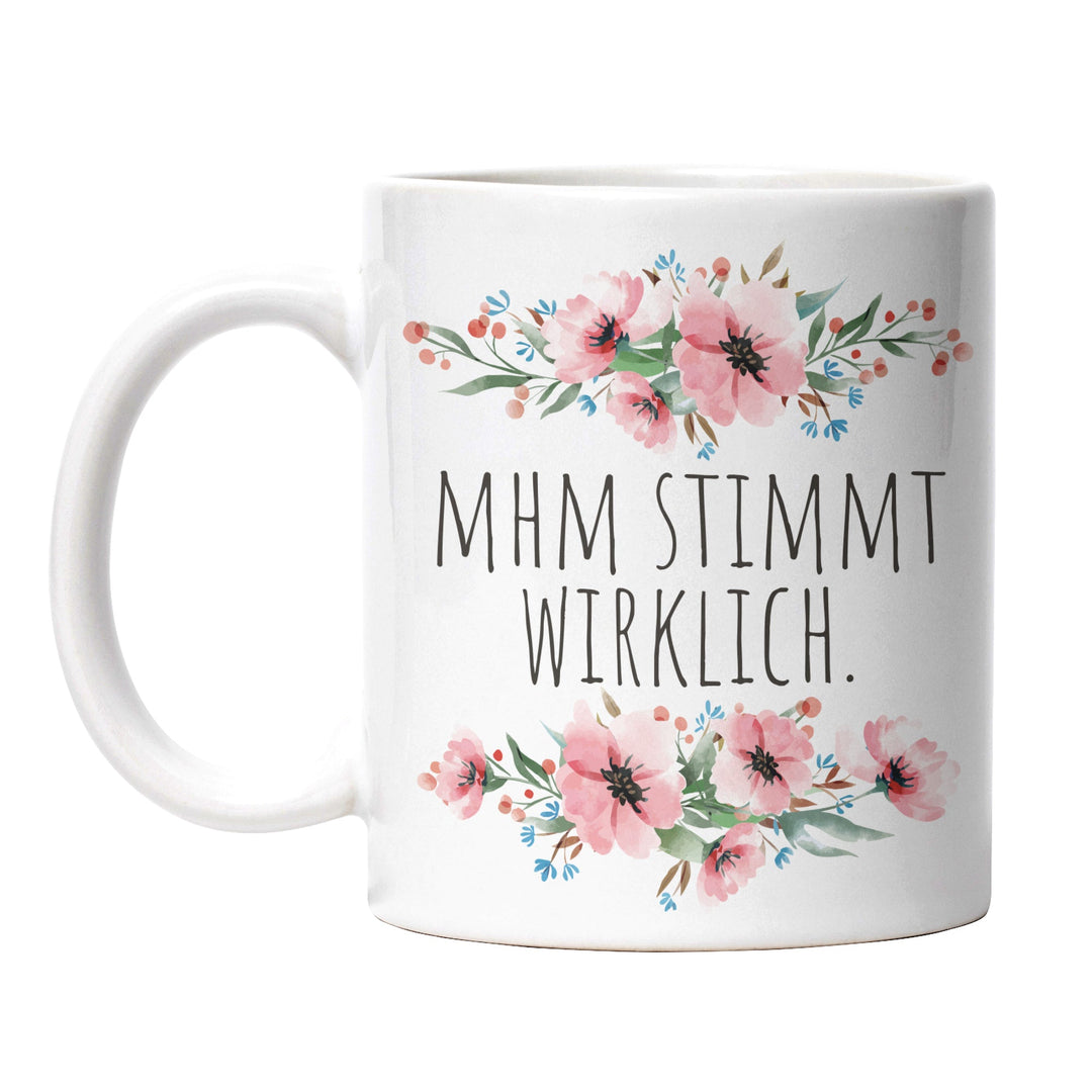 Tasse "Mhm stimmt wirklich" – Lustige Statement-Tasse für Ironie & Sarkasmus