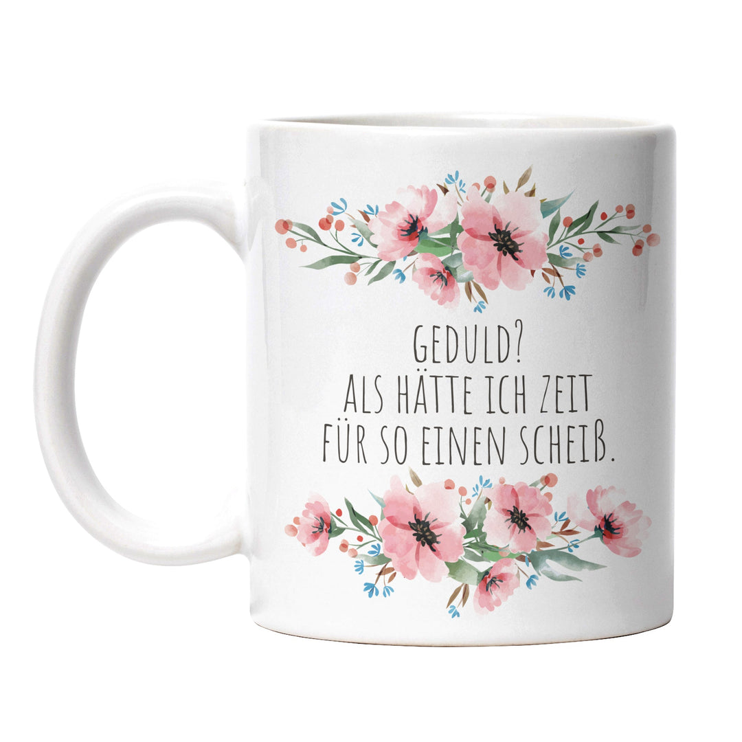 Tasse "Geduld, als hätte ich Zeit" – Lustige Sarkasmus-Tasse für Büro & Alltag