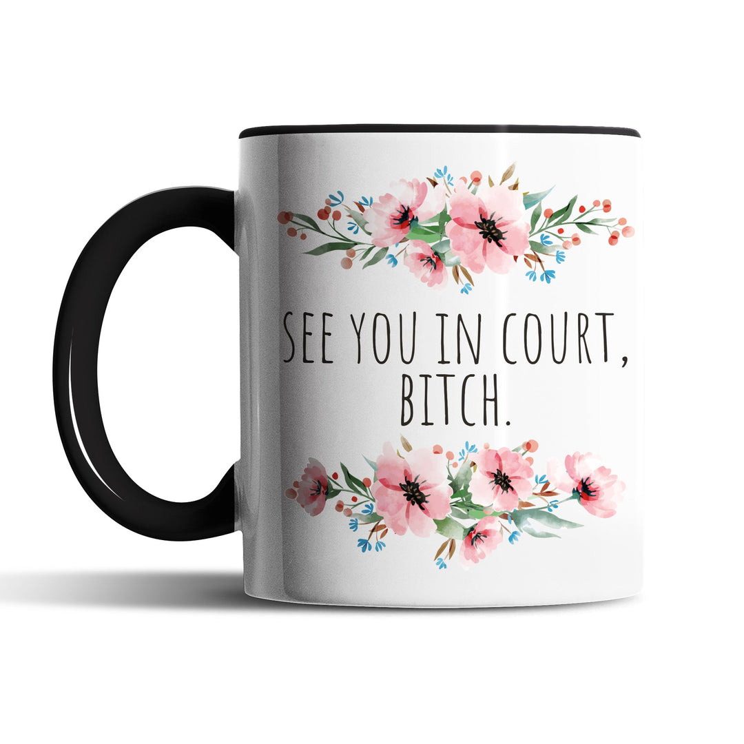 Tasse "See you in court, Bitch" – Freche Statement-Tasse für Recht & Gerechtigkeit