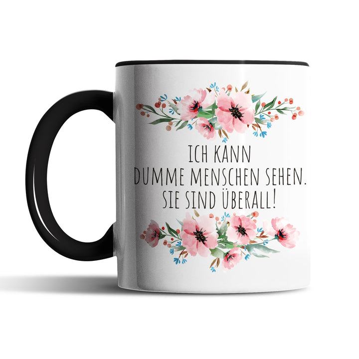 Tasse "Dumme Menschen sehen überall" – Lustige Sarkasmus-Tasse für Büro & Alltag