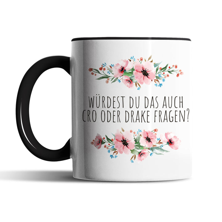 Tasse "Cro oder Drake fragen" – Lustige Statement-Tasse für Musikliebhaber