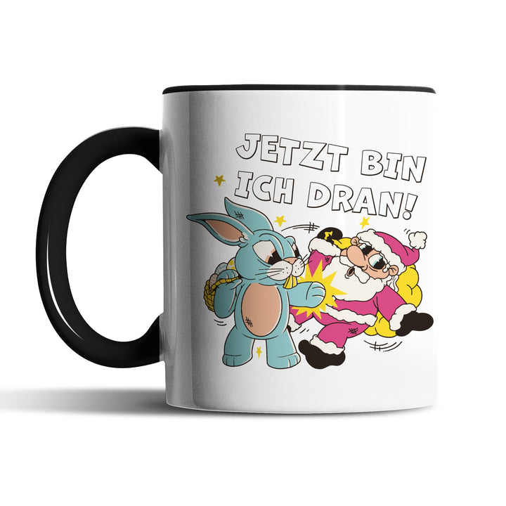 Lustige Tasse "Jetzt bin ich dran" – Witziges Geschenk für Ostern