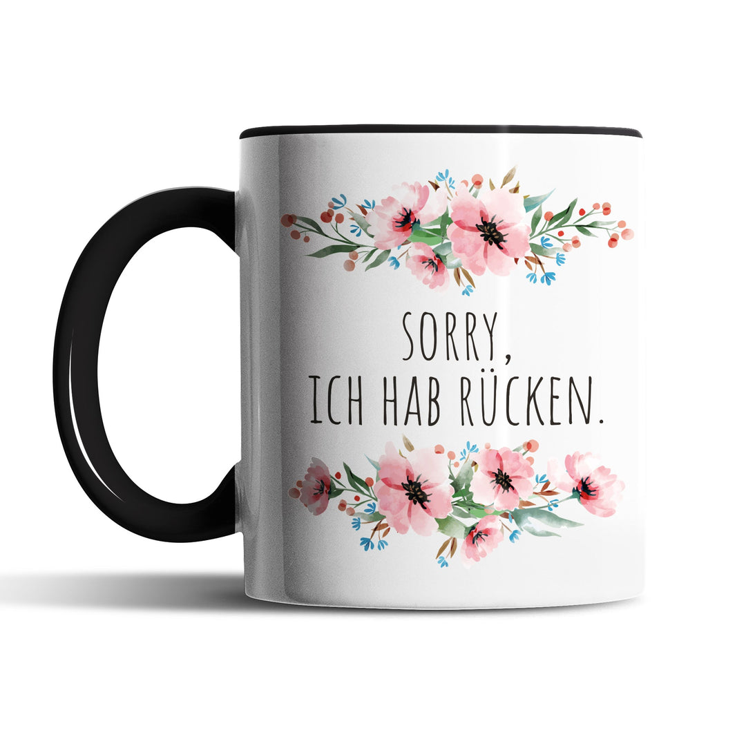 Tasse "Sorry, hab Rücken" – Lustige Spruch-Tasse für Büro & Alltag