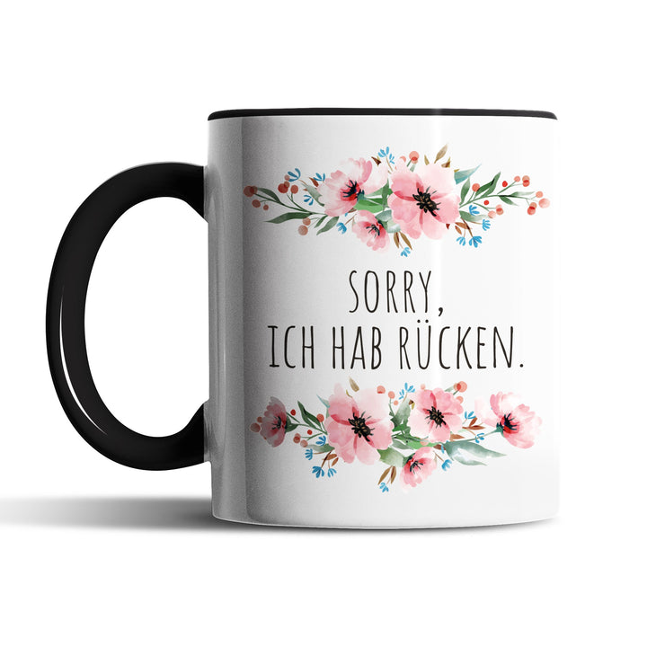 Tasse "Sorry, hab Rücken" – Lustige Spruch-Tasse für Büro & Alltag