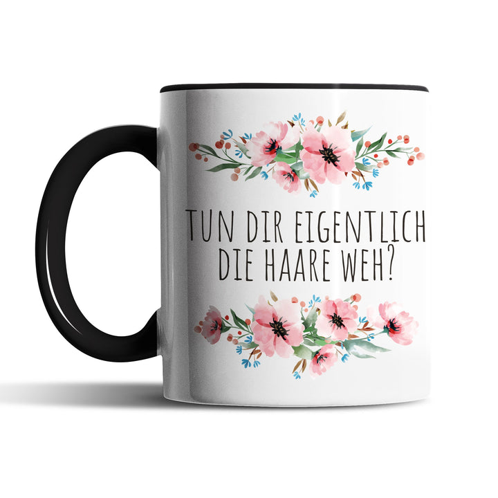 Tasse "Tun dir eigentlich die Haare weh?" – Lustige Sarkasmus-Tasse für Büro & Alltag