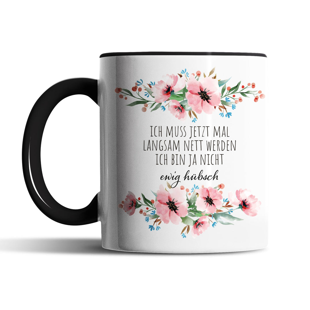 Tasse "Nicht ewig hübsch" – Lustige Spruch-Tasse für Selbstironie & Humor