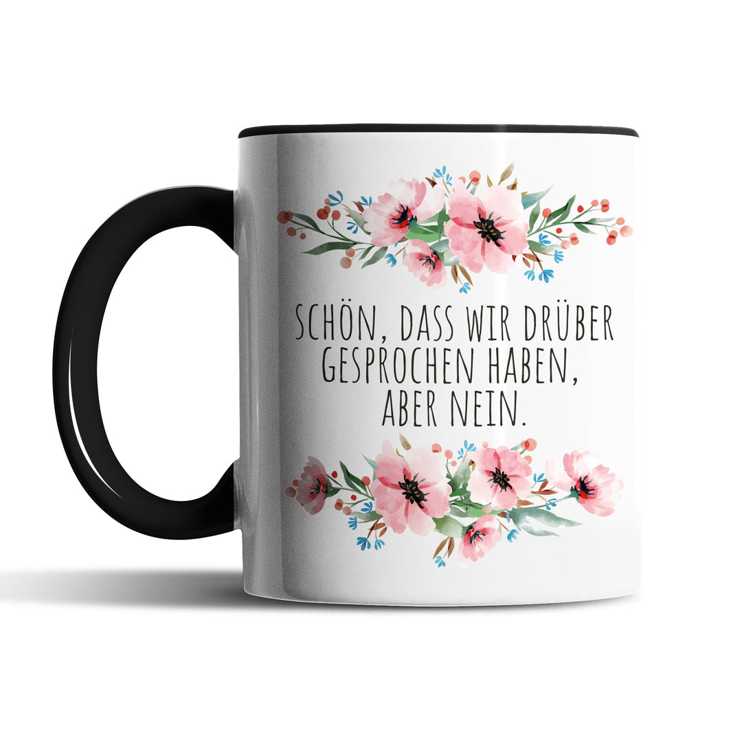 Tasse "Schön, dass wir drüber gesprochen haben" – Lustige Sarkasmus-Tasse für Büro & Alltag