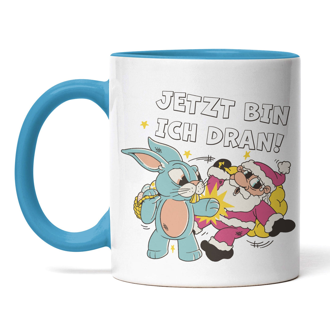Lustige Tasse "Jetzt bin ich dran" – Witziges Geschenk für Ostern