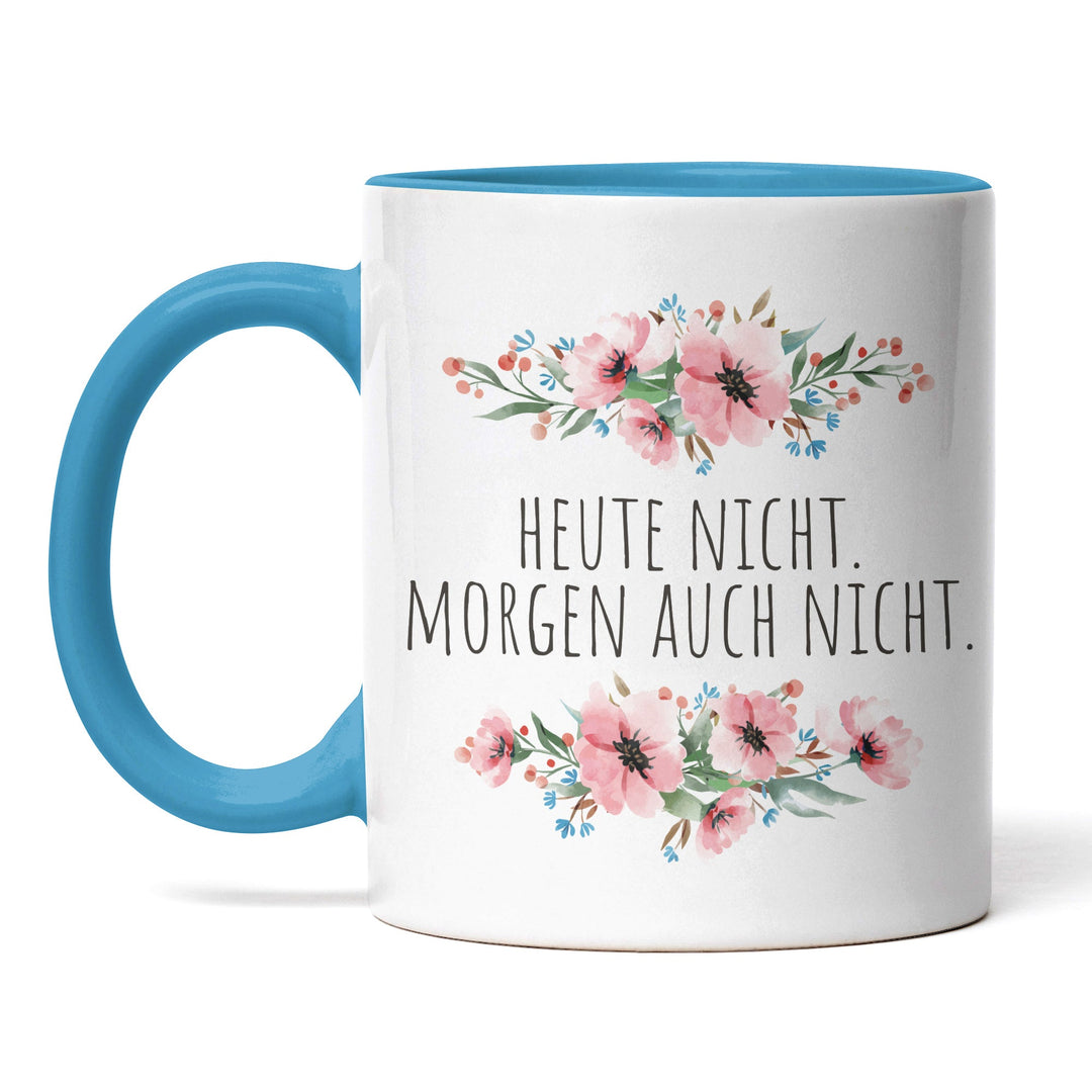 Tasse "Heute nicht. Morgen nicht" – Perfekte Statement-Tasse für Minimalisten