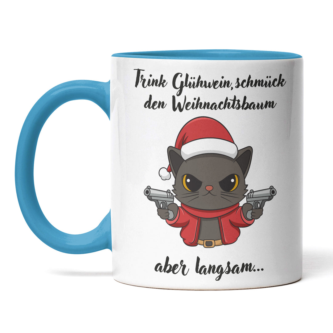 Trink Glühwein, schmück den Weihnachtsbaum aber langsam Tasse – Lustige Weihnachts-Tasse mit Spruch | PEPAM Geschenke