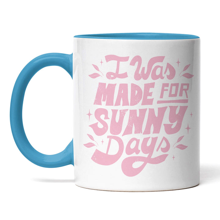 Tasse "Made for Sunny Days" – Perfekt für Sommerliebhaber