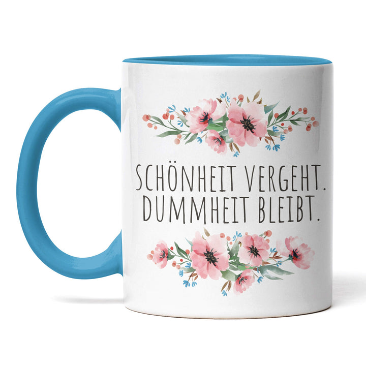 Tasse "Schönheit vergeht" – Humorvolle Statement-Tasse für Realisten