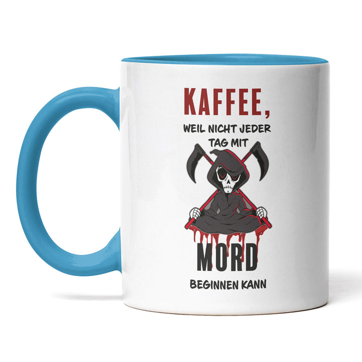 Lustige Tasse "Kaffee, nicht jeder Tag mit Mord" – Perfekt für Kaffeejunkies & Morgenmuffel