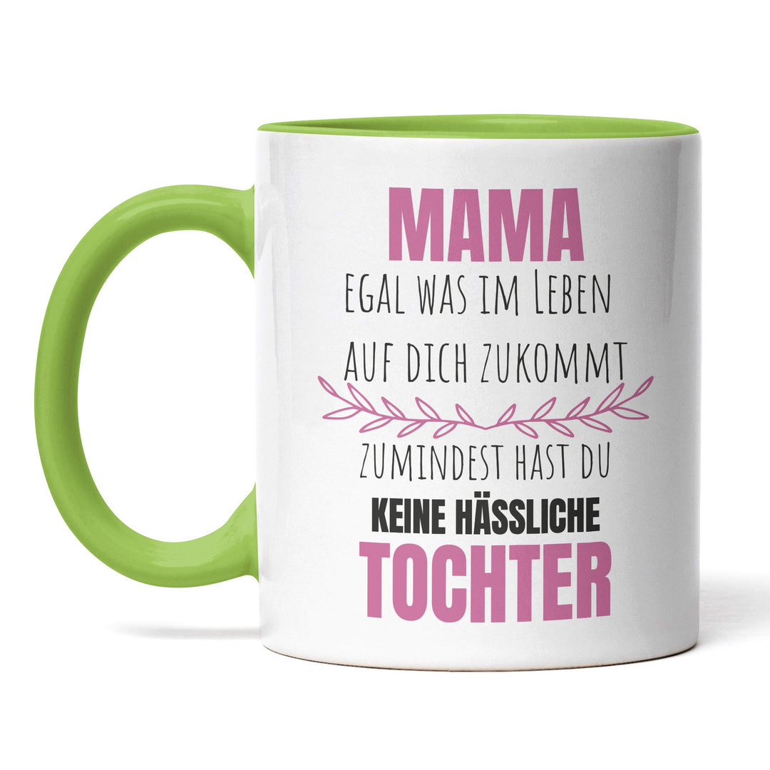 Lustige Tasse "Mama, keine hässliche Tochter" – Witziges Geschenk für Mütter