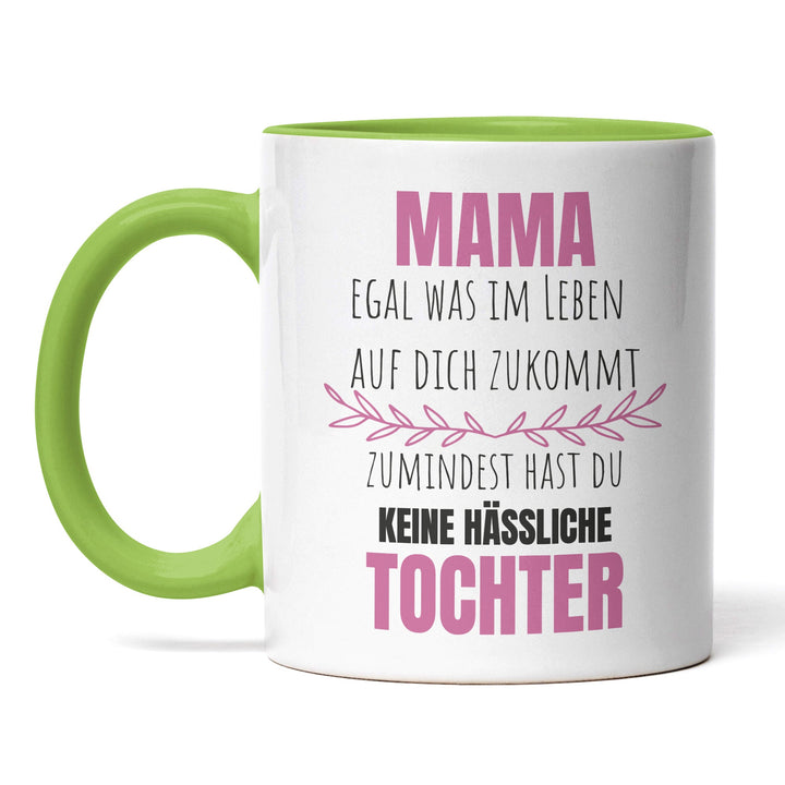 Lustige Tasse "Mama, keine hässliche Tochter" – Witziges Geschenk für Mütter