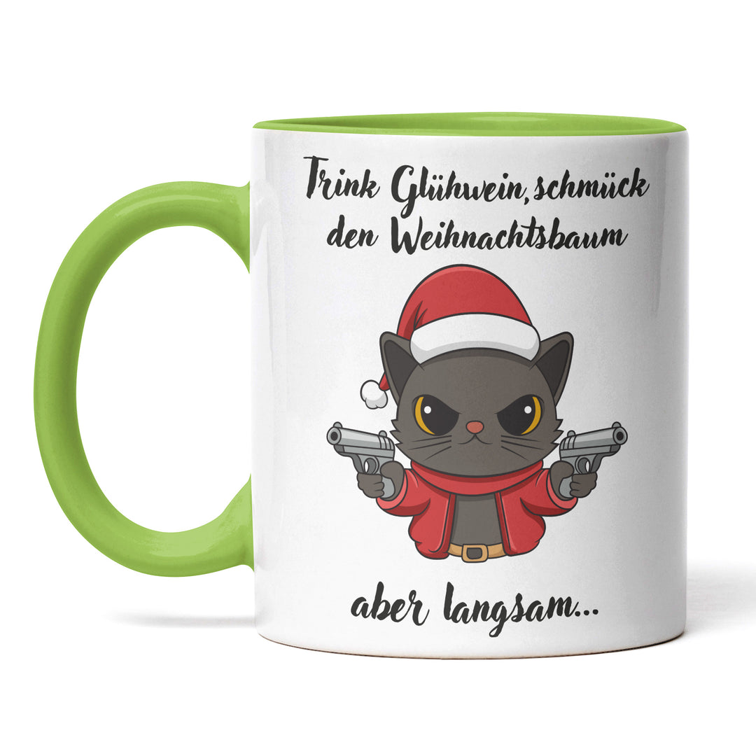 Trink Glühwein, schmück den Weihnachtsbaum aber langsam Tasse – Lustige Weihnachts-Tasse mit Spruch | PEPAM Geschenke