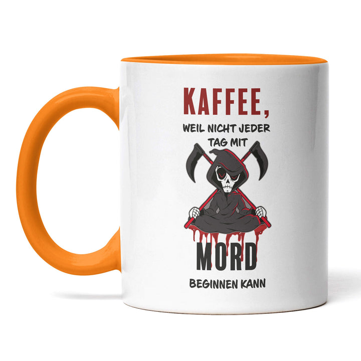 Lustige Tasse "Kaffee, nicht jeder Tag mit Mord" – Perfekt für Kaffeejunkies & Morgenmuffel