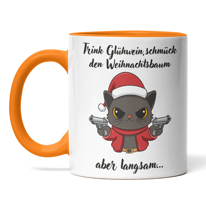 Trink Glühwein, schmück den Weihnachtsbaum aber langsam Tasse – Lustige Weihnachts-Tasse mit Spruch | PEPAM Geschenke
