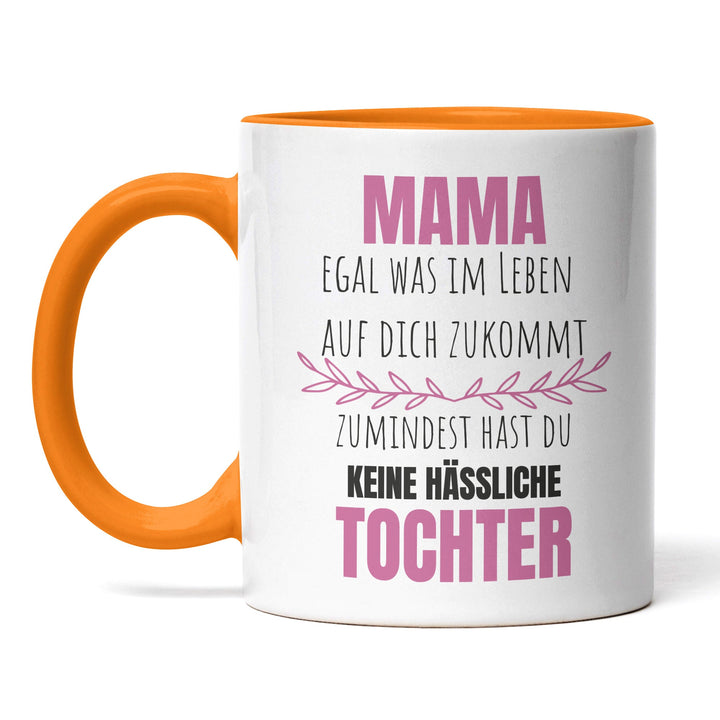 Lustige Tasse "Mama, keine hässliche Tochter" – Witziges Geschenk für Mütter