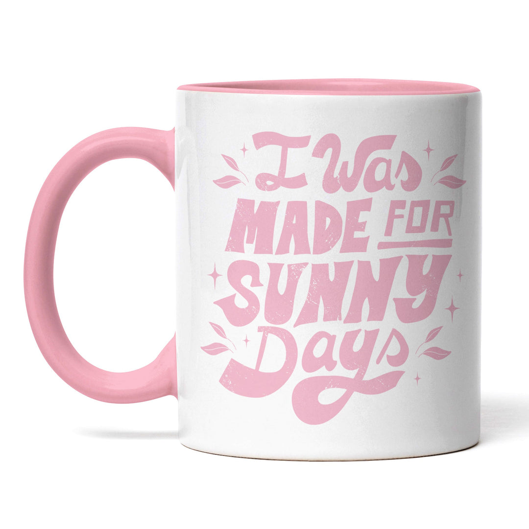 Tasse "Made for Sunny Days" – Perfekt für Sommerliebhaber