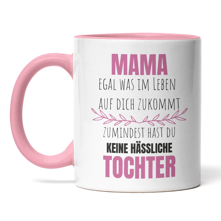 Lustige Tasse "Mama, keine hässliche Tochter" – Witziges Geschenk für Mütter