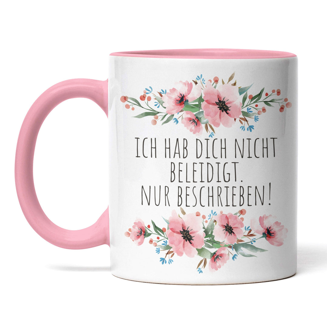 Tasse "Nicht beleidigt, nur beschrieben" – Lustige Sarkasmus-Tasse für Büro & Alltag