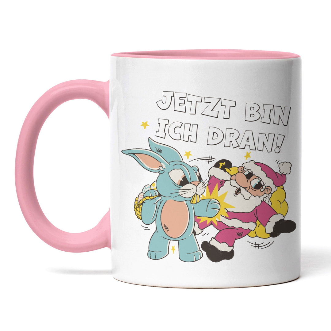 Lustige Tasse "Jetzt bin ich dran" – Witziges Geschenk für Ostern