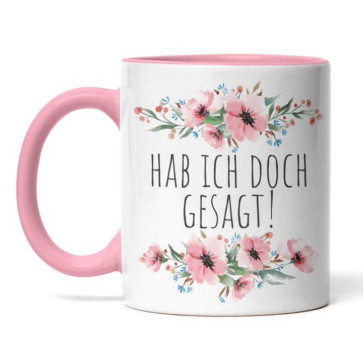 Tasse "Hab ich doch gesagt" – Lustige Statement-Tasse für Rechthaber