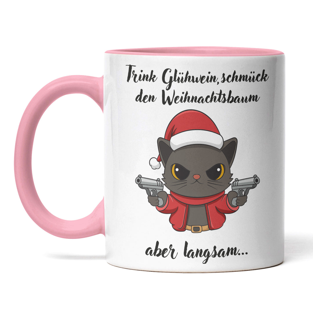 Trink Glühwein, schmück den Weihnachtsbaum aber langsam Tasse – Lustige Weihnachts-Tasse mit Spruch | PEPAM Geschenke