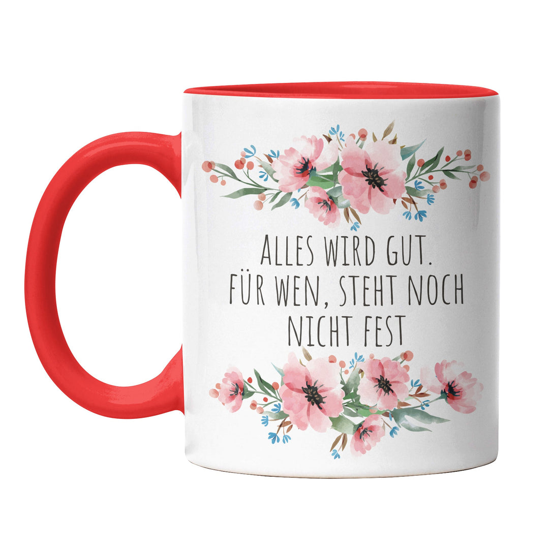Tasse "Alles gut, für wen, steht nicht fest" – Lustige Sarkasmus-Tasse für Büro & Alltag