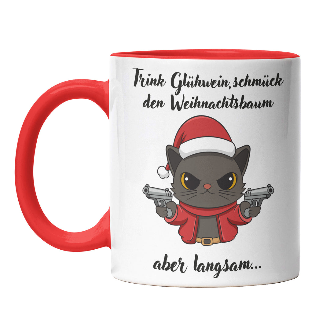 Trink Glühwein, schmück den Weihnachtsbaum aber langsam Tasse – Lustige Weihnachts-Tasse mit Spruch | PEPAM Geschenke