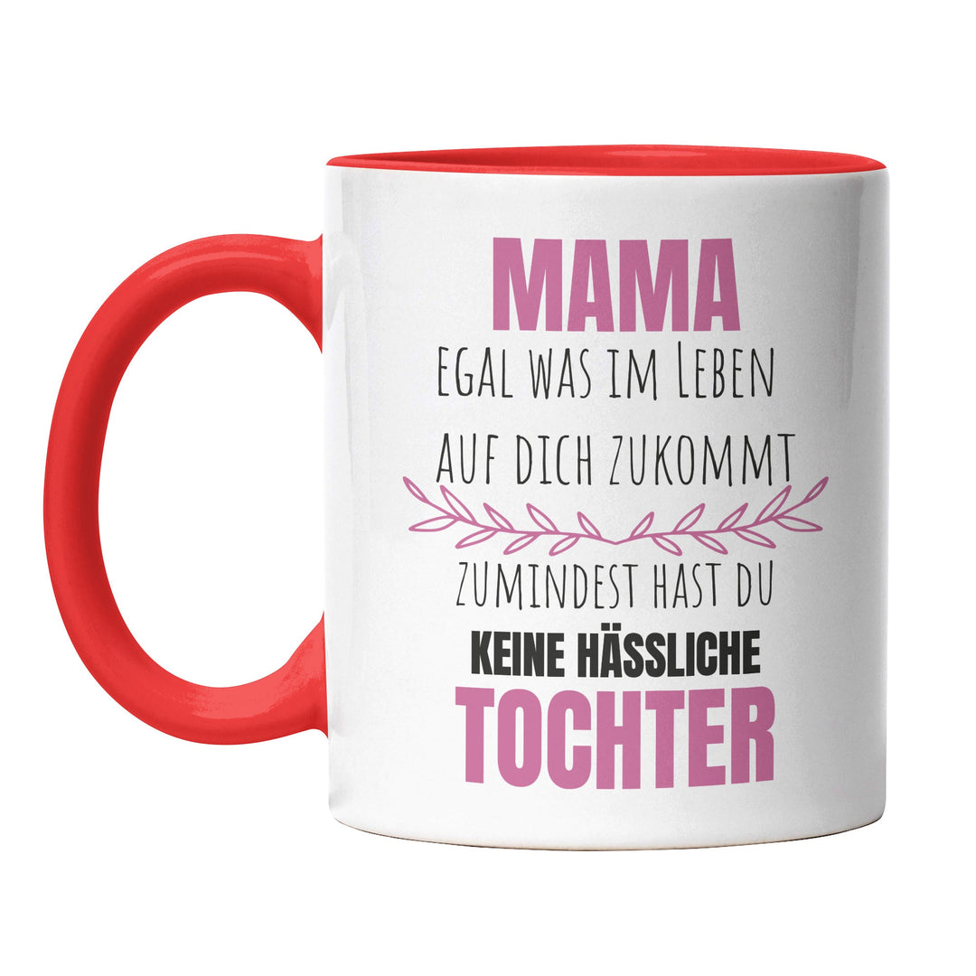 Lustige Tasse "Mama, keine hässliche Tochter" – Witziges Geschenk für Mütter
