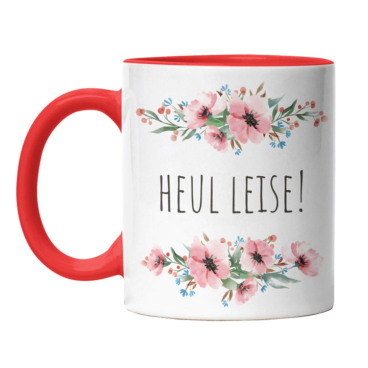 Tasse "Heul Leise" – Lustige Sarkasmus-Tasse für Büro & Alltag