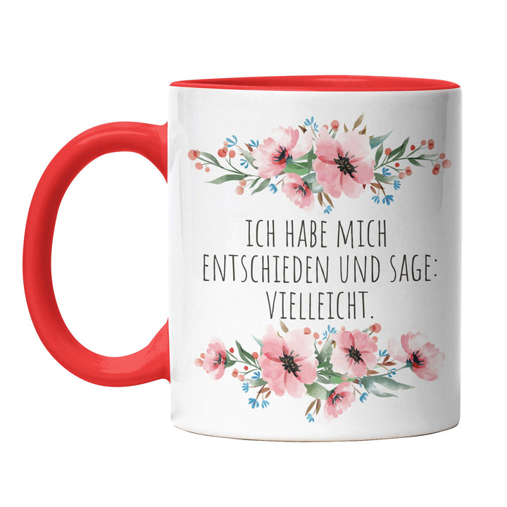 Tasse "Hab mich entschieden. Vielleicht." – Lustige Spruch-Tasse für Unentschlossene