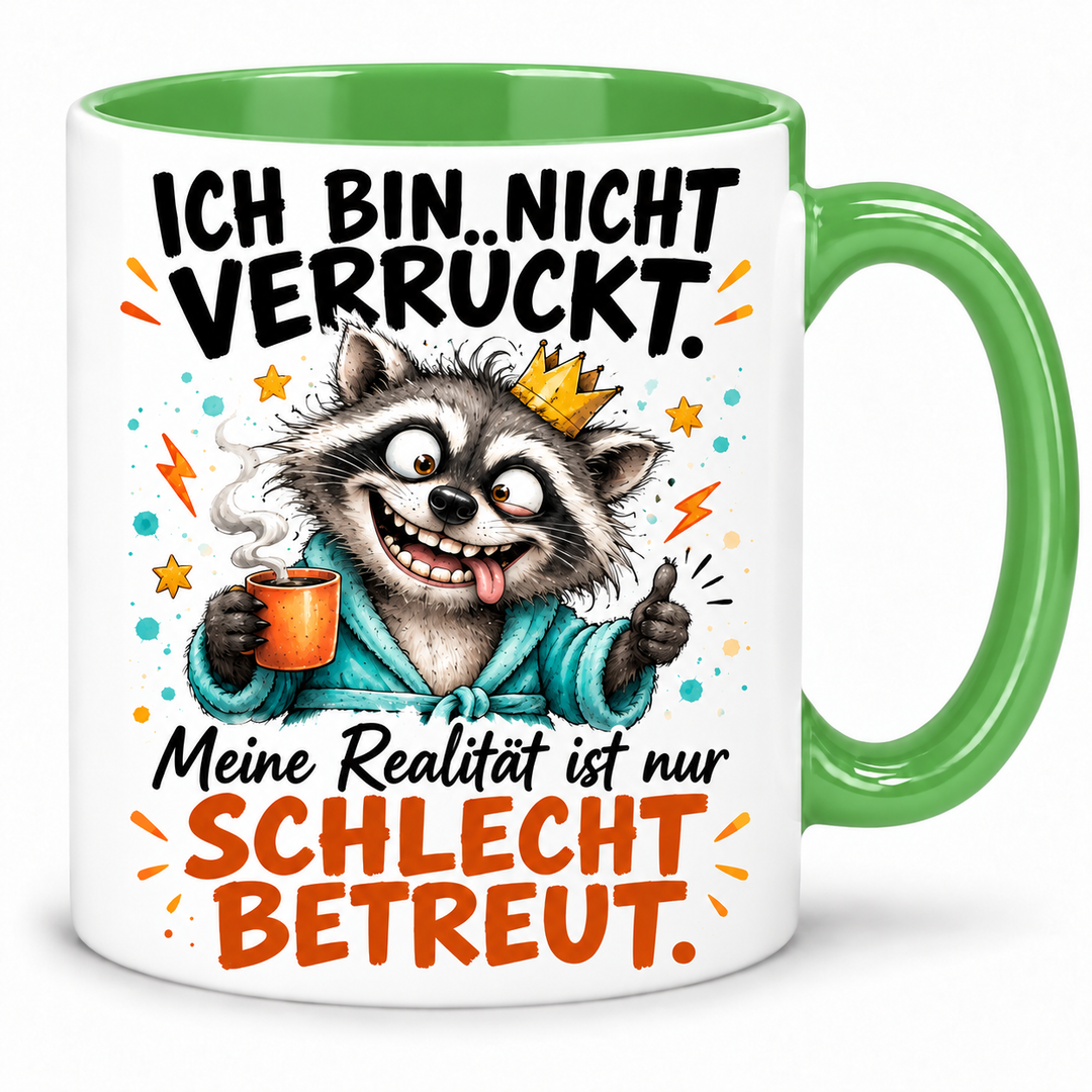 Waschbär-Tasse – Ich bin nicht verrückt – gruen
