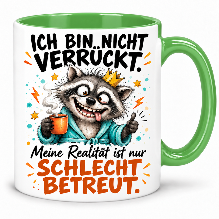 Waschbär-Tasse – Ich bin nicht verrückt – gruen