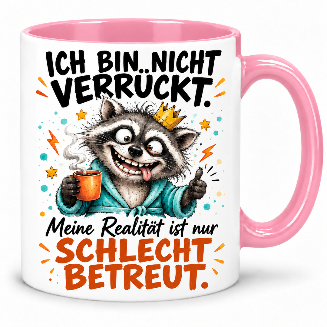 Waschbär-Tasse – Ich bin nicht verrückt – rosa