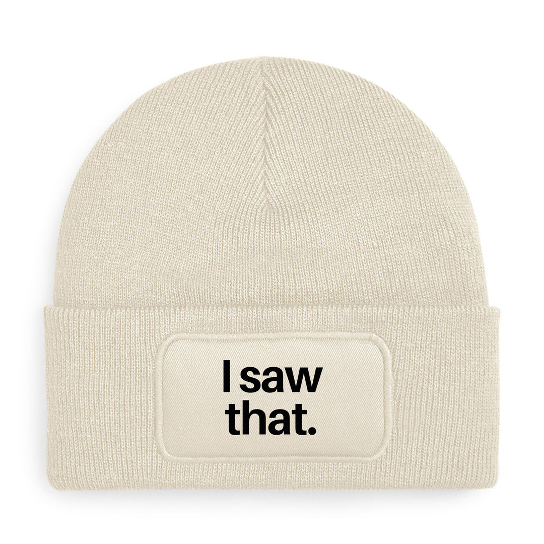 I saw that. Mütze – Lustige Beanie mit Spruch | Geschenk für Freunde mit Humor