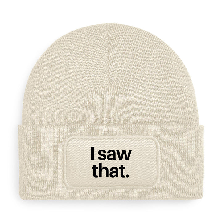 I saw that. Mütze – Lustige Beanie mit Spruch | Geschenk für Freunde mit Humor