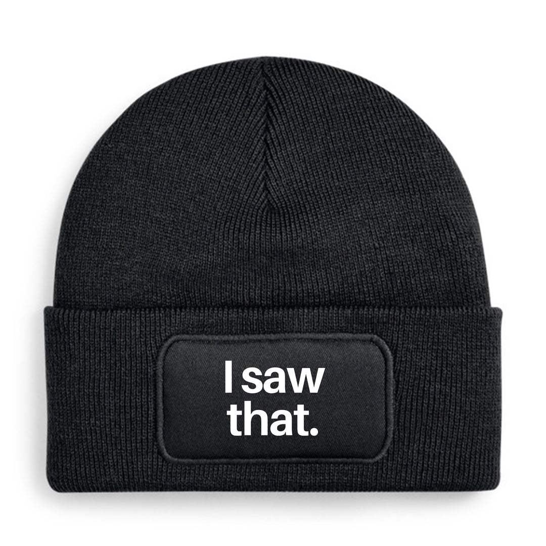 I saw that. Mütze – Lustige Beanie mit Spruch | Geschenk für Freunde mit Humor