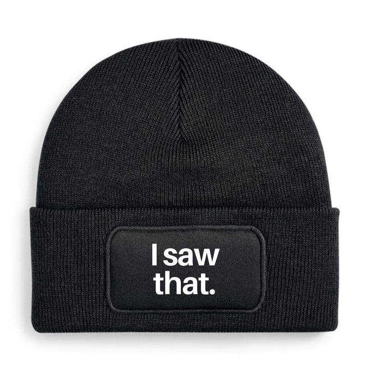 I saw that. Mütze – Lustige Beanie mit Spruch | Geschenk für Freunde mit Humor