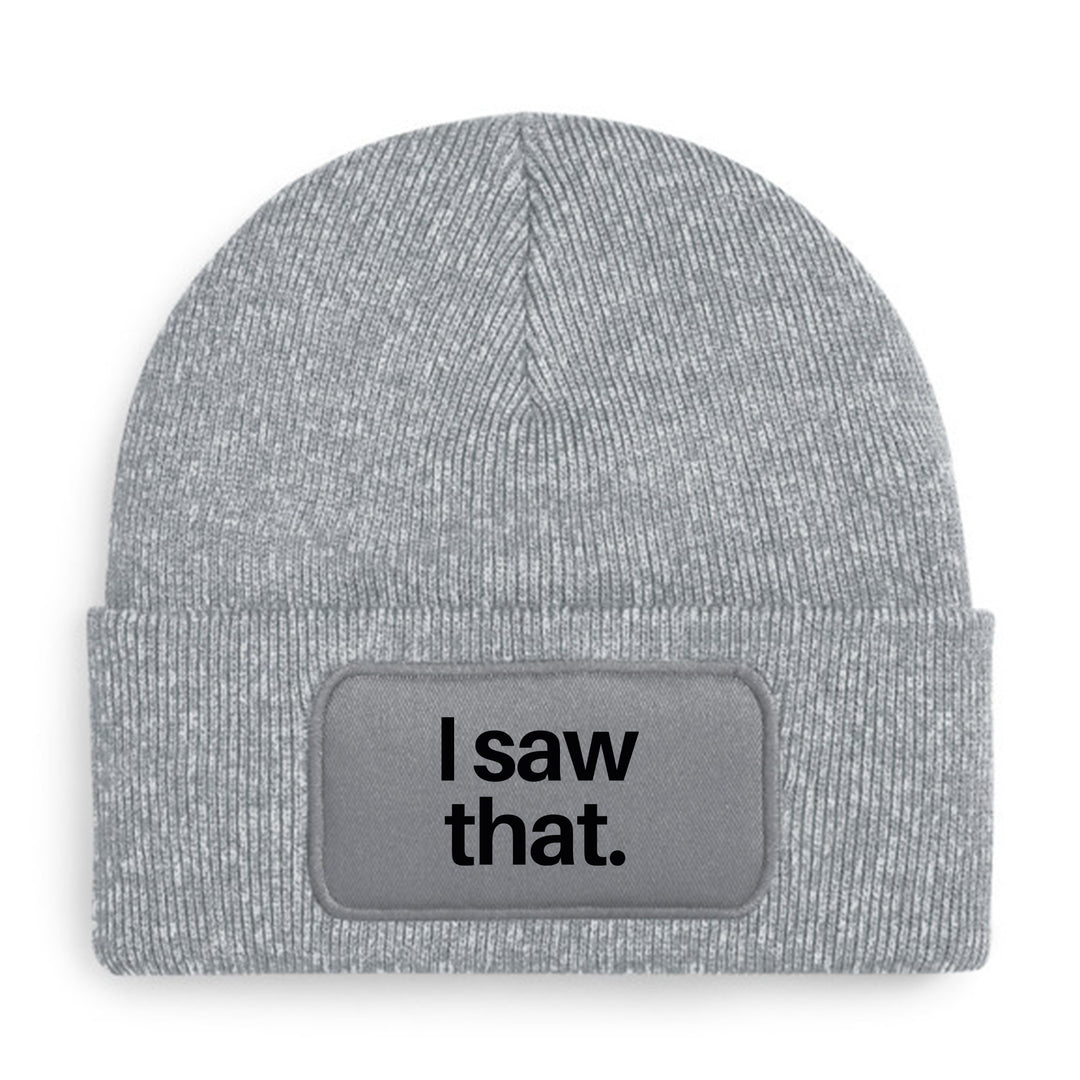 I saw that. Mütze – Lustige Beanie mit Spruch | Geschenk für Freunde mit Humor