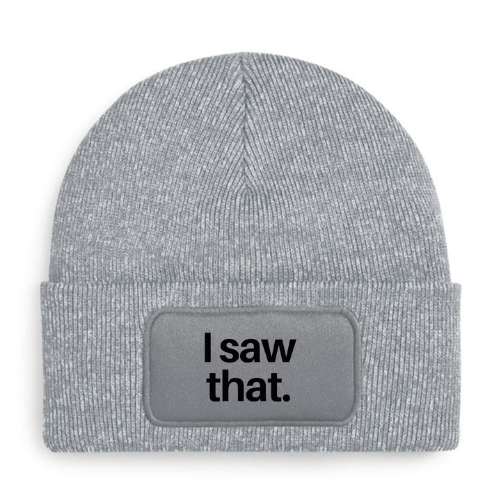 I saw that. Mütze – Lustige Beanie mit Spruch | Geschenk für Freunde mit Humor