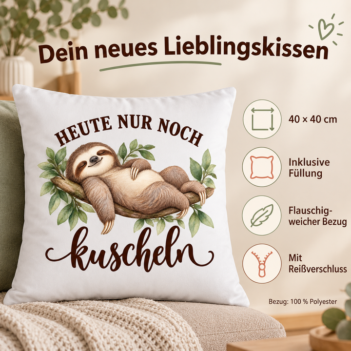 Weißes Faultier-Kissen Heute nur noch kuscheln, 40 x 40 cm mit Füllung – Vorteile mit Füllung und Reißverschluss