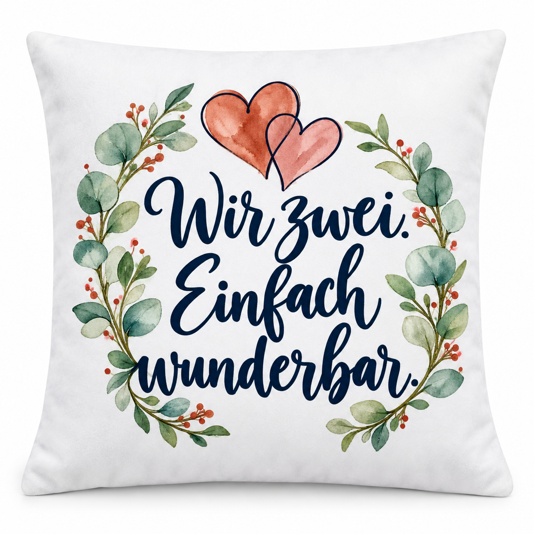Weißes Liebeskissen Wir zwei. Einfach wunderbar. 40 x 40 cm mit Füllung – Produktansicht auf weißem Hintergrund
