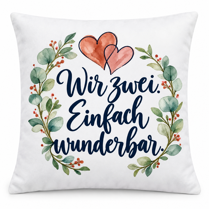 Weißes Liebeskissen Wir zwei. Einfach wunderbar. 40 x 40 cm mit Füllung – Produktansicht auf weißem Hintergrund