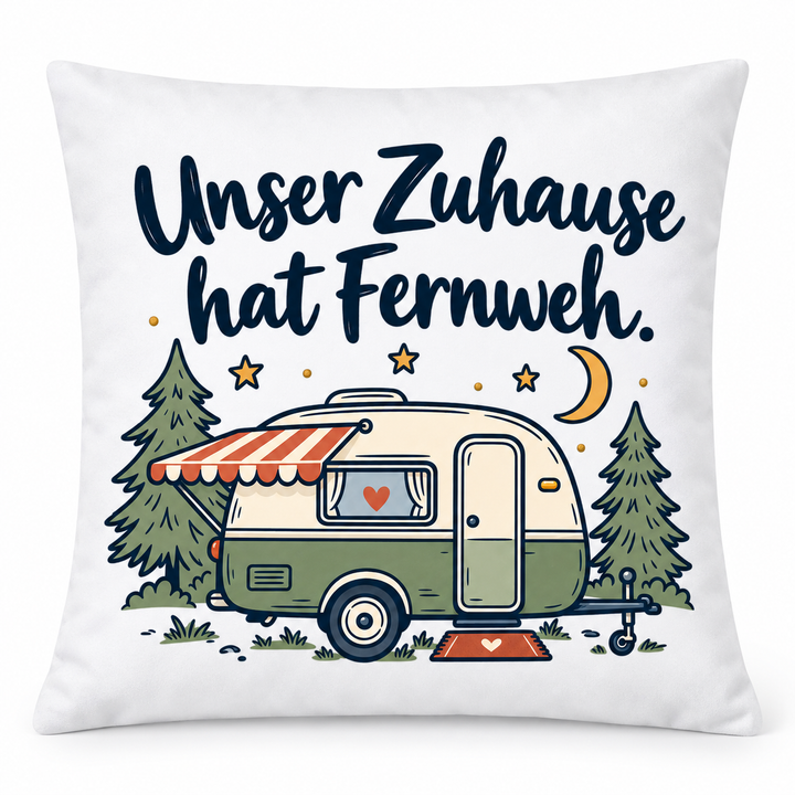 Weißes Camping-Kissen „Unser Zuhause hat Fernweh“ mit Wohnwagenmotiv, 40 × 40 cm inklusive Füllung